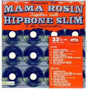 MAMA ROSIN with HIPBONE SLIM & THE KNEE TREMBLERS Louisiana Sun Voodoo Rhythm Records LC 07683 Genre – Cajun meets Hooker style blues Star Rating – 7.5/10 MAMA ROSIN with HIPBONE SLIM & THE KNEE TREMBLERS Louisiana Sun Voodoo Rhythm Records LC 07683 Genre – Cajun meets Hooker style blues Star Rating – 7.5/10