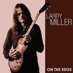 LARRY MILLER, BABAJACK, ELEPHANT SHELF – New albums on the way!